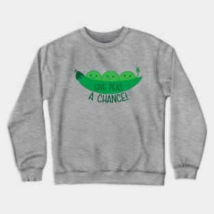 Give Peas A Chance Crewneck Sweatshirt